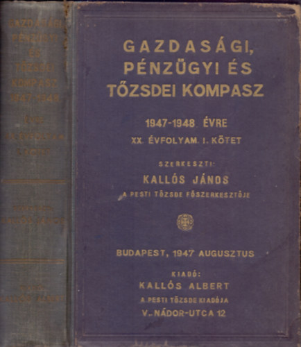 Kalls Jnos (szerk.) - Gazdasgi, pnzgyi s tzsdei kompasz 1947-1948. vre XX. vf. I. ktet