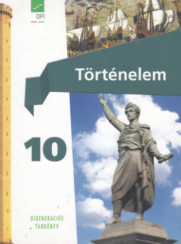Borhegyi Pter (tananyagfejleszt) - Trtnelem tanknyv 10. (jgenercis tanknyv)