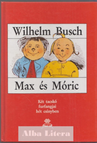 Wilhelm Busch - Max s Mric - Kt tacsk furfangjai ht csnyben