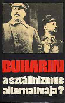 Horv�th-Sz�kely (Szerk.) - Buharin a szt�linizmus alternat�v�ja?