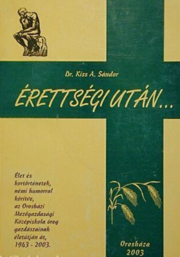 Dr. Kiss A. Sándor - Érettségi után...