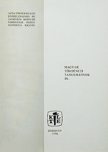Feh�r Andr�s (szerk.) - Magyar t�rt�neti tanulm�nyok IX.