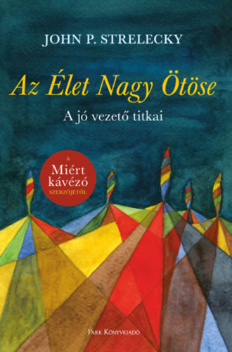 John P. Strelecky - Az let Nagy tse