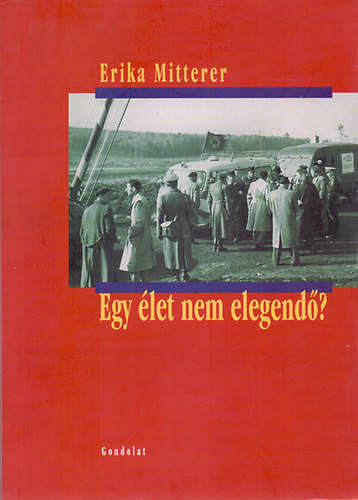 Erika Mitterer - Egy let nem elegend?