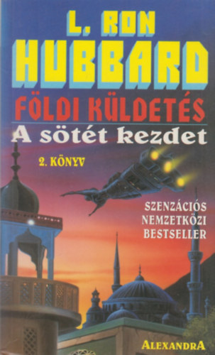 L. Ron Hubbard - Fldi kldets 2. knyv - A stt kezdet