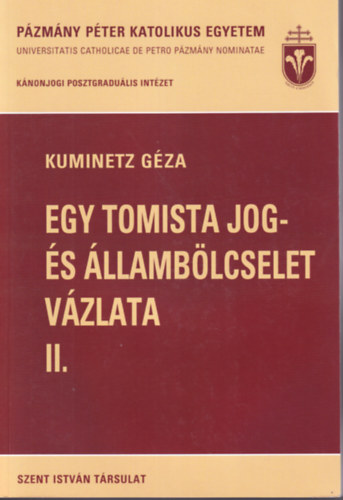 Kuminetz Géza - Egy tomista jog- és állambölcselet vázlata II.