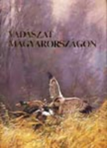 Ballag-Beregszszi-Csre-Fodor-Nagy - Vadszat Magyarorszgon