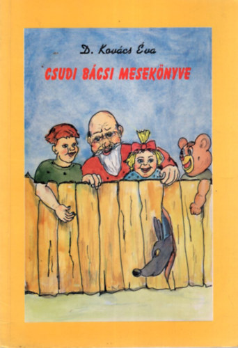 D. Kovcs va - Csudi bcsi meseknyve - mesk, versek, mesejtk