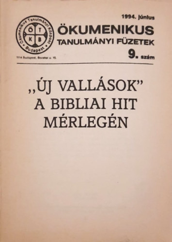 "j vallsok"" a bibliai hit mrlegn - kumenikus Tanulmnyi fzetek 9. szm 1994. jnius