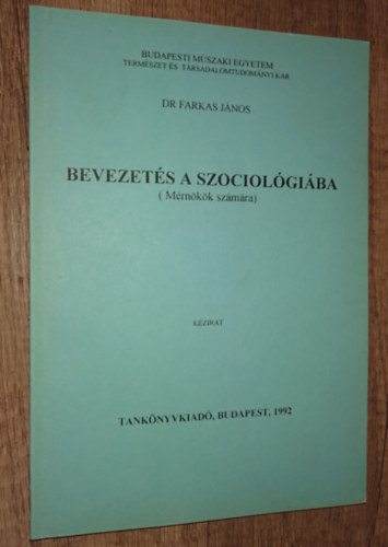 Dr. Farkas J�nos - Bevezet�s a sziociol�gi�ba (m�rn�k�k sz�m�ra)