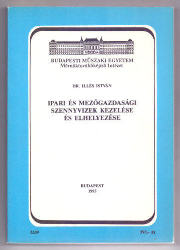 Dr. Illés István - Ipari és mezőgazdasági szennyvizek kezelése és elhelyezése (Kézirat)