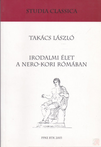 Takács László - Irodalmi élet a Nero-kori Rómában