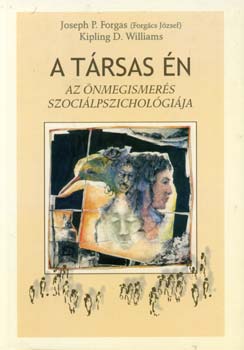 J. P. Forgas; K. D. (szerk.) Williams - A trsas n - Az nmegismers szocilpszicholgija