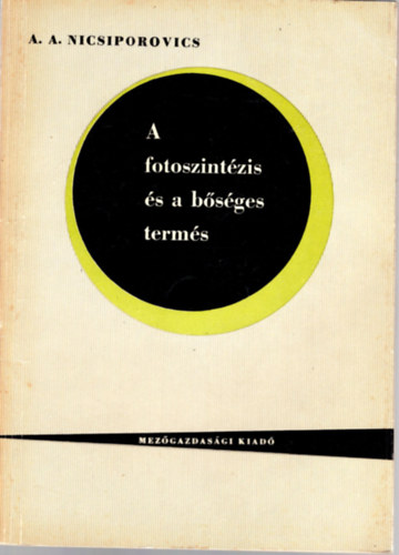 A. A. Nicsiporovics - A fotoszintézis és a bőséges termés
