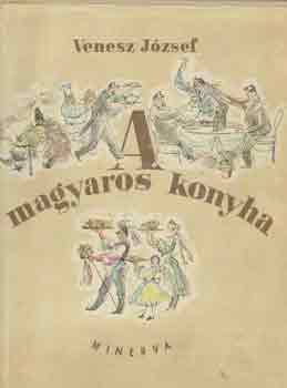 Venesz Jzsef - A magyaros konyha