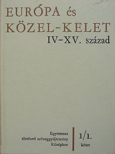 Sz. Jns Ilona (szerk.) - Eurpa s Kzel-kelet IV-XV. szzad 1/1.