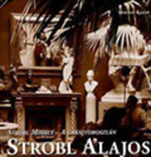 Havas Katalin (szerk.), Stróbl Mihály - Strobl Alajos - A gránitoroszlán