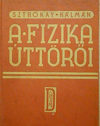 Sztrkay Klmn - A fizika ttri