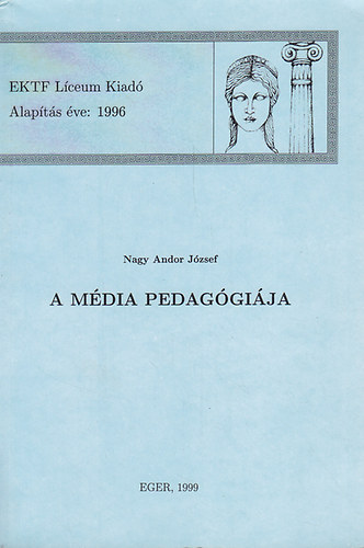 Dr. Nagy Andor Jzsef - A mdia pedaggija