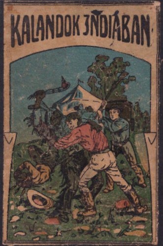Kalandok Indiban-Elbeszlsek szak- s Dlamerikbl