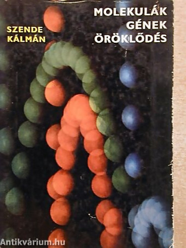 SZERZ Szende Klmn - Molekulk, gnek, rklds