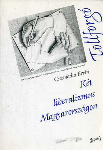 Csizmadia Ervin (Szerk.) - K�t liberalizmus Magyarorsz�gon
