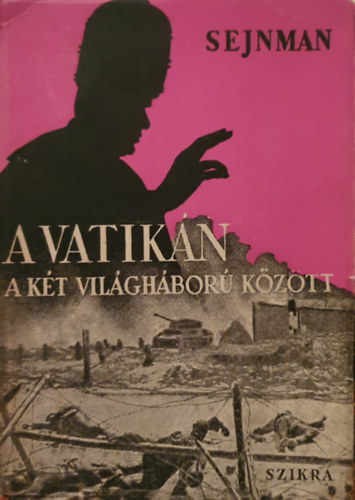 M.M. Sejnman - A vatikn a kt vilghbor kztt
