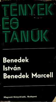 Benedek Istv�n - Benedek Marcell (T�nyek �s tan�k)
