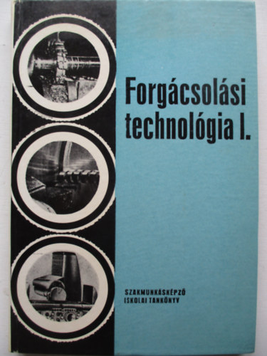 Dud�s L�szl�, Val�zsik �rp�d - Forg�csol�si technol�gia I.