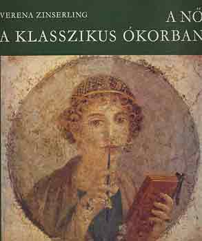 Verena Zinserling - A nő a klasszikus ókorban