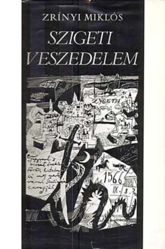 Zr�nyi Mikl�s - Obsidionis szigetianae-Szigeti veszedelem