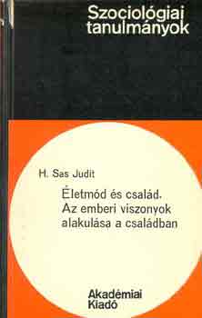 H. Sas Judit - letmd s csald. Az emberi viszonyok alakulsa a csaldban