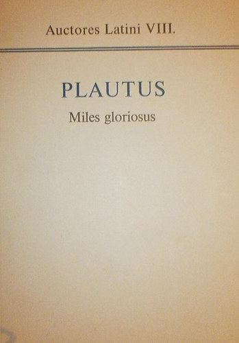 Zsolt Ang�la (szerk.) - Plautus - Miles gloriosus