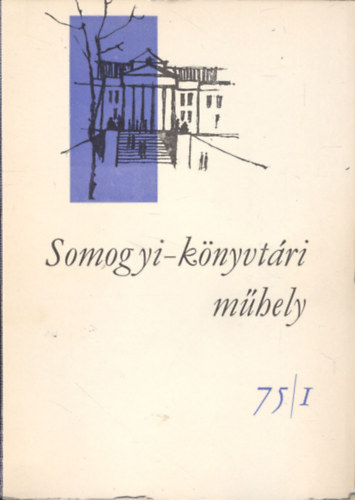 P�ter L�szl� (szerk.) - Somogyi-k�nyvt�ri m�hely 1975/1-4. (teljes �vfolyam)