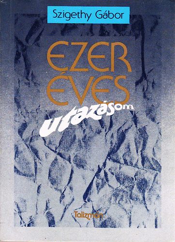 Szigethy Gbor - Ezerves utazsom