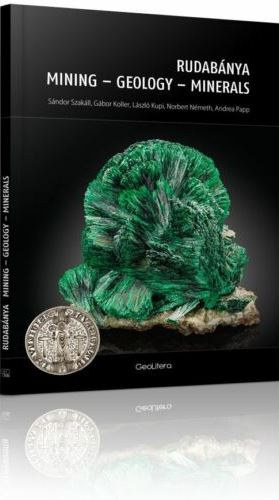 Szakll Sndor - Koller Gbor - Kupi Lszl - Nmeth Norbert - Papp Andrea - Rudabnya (Mining - Geology - Minerals)