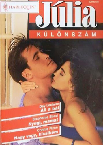 Day Leclaire, Stephanie Bond, Connie Flynn - Jlia klnszm 1999/3. (ll a bl + Nyugi, mama! + Nagy vagy, kicsikm)