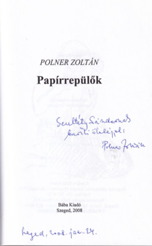 Polner Zolt�n - Pap�rrep�l�k - dedik�lt