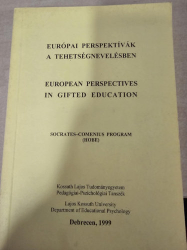 Balogh L�szl� - T�th L�szl� szerk. - Eur�pai perspekt�v�k a tehets�gnevel�sben (angol-magyar)