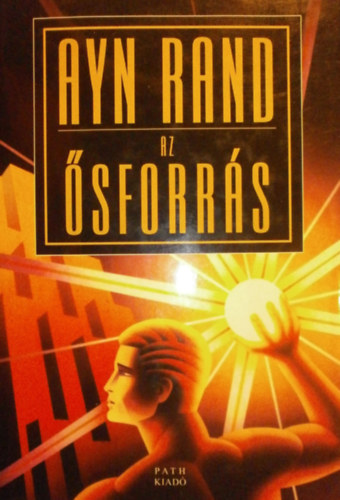 Ayn Rand - Az Ősforrás