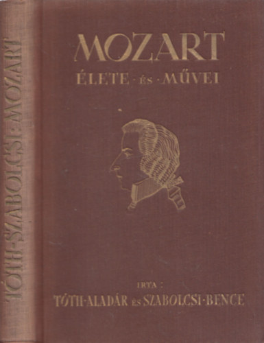 Tth Aladr-Szabolcsi Bence - Mozart lete s mvei