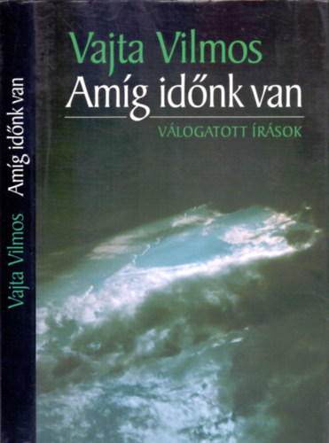 Vajta Vilmos - Am�g id�nk van (V�logatott �r�sok)