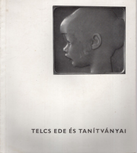 Csengeryn Nagy Zsuzsa dr. - Telcs Ede s tantvnyai - Magyar Nemzeti Galria, Trr Istvn Mzeum Baja,