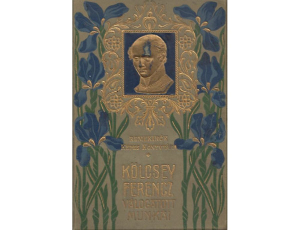 Klcsey Ferencz - Klcsey Ferencz vlogatott munki  (Fekete-fehr illusztrcikkal. Nyomatott Wodianer F. s Fiainl, Budapest. - Aranyozott, sznezett kiadi egsz vszonkts)