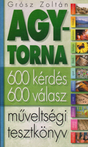 Grsz Zoltn - Agytorna - Mveltsgi tesztknyv (600 krds-600 vlasz)