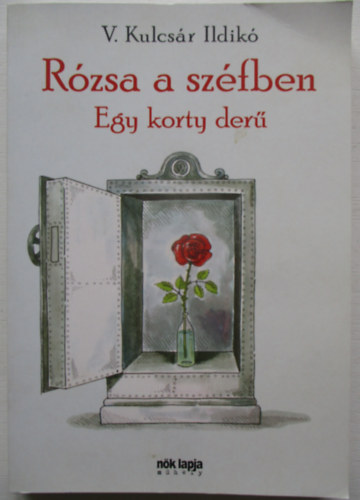 V. Kulcsr Ildik - Rzsa a szfben (Egy korty der)