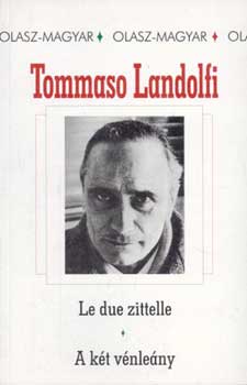 Tommaso Landolfi - Le due zittelle-A k�t v�nl�ny (k�tnyelv�)