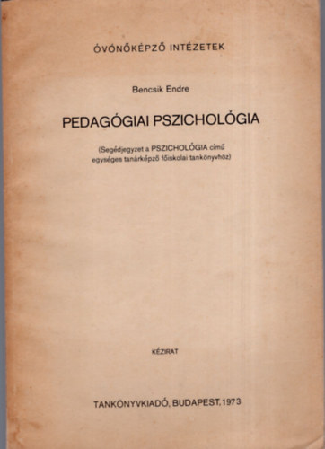 Bencsik Endre - Pedaggiai pszicholgia - vnkpz intzetek