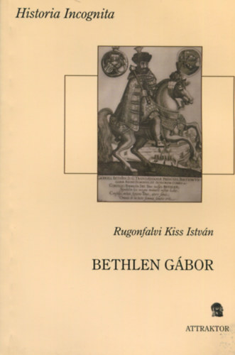 Rugonfalvi Kiss Istv�n - Bethlen G�bor