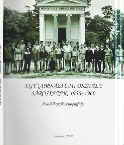 Hoppl Mihly, D. Molnr Istvn - Egy gimnziumi osztly (Srospatak, 1956-1960)- A tallkozk etnogrfija